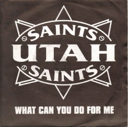 What Can You Do for Me album by Utah Saints