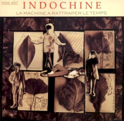 La Machine à rattraper le temps album by Indochine