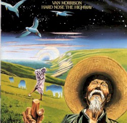 Hard Nose the Highway album by Van Morrison