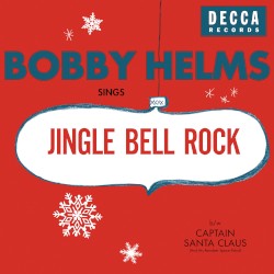 Jingle Bell Rock / Captain Santa Claus (And His Reindeer Space Patrol) album by Bobby Helms