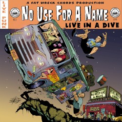 Live in a Dive album by No Use for a Name