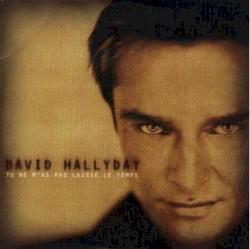 Tu ne m'as pas laissé le temps album by David Hallyday