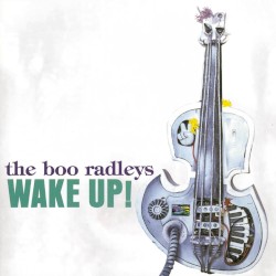 Wake Up! album by The Boo Radleys