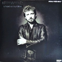 A Hard Act to Follow album by Keith Whitley