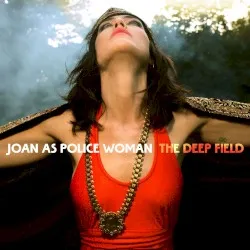 The Deep Field album by Joan as Police Woman