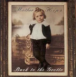 Back to the Grotto album by The Mother Hips