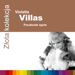 Złota kolekcja – Pocałunek ognia album by Violetta Villas