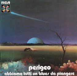Abbiamo tutti un blues da piangere album by Perigeo