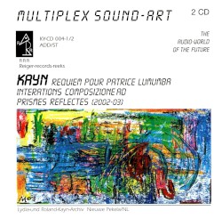 Requiem pour Patrice Lumumba / Interations / Composizione AD / Prismes reflectes album by Roland Kayn