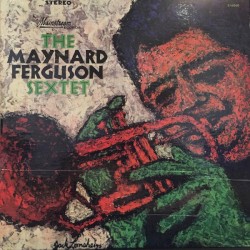 The Maynard Ferguson Sextet album by Maynard Ferguson