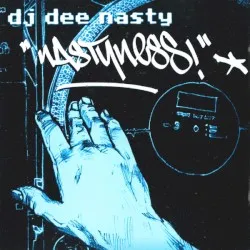 Nastyness album by Dee Nasty