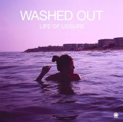 Life of Leisure album by Washed Out