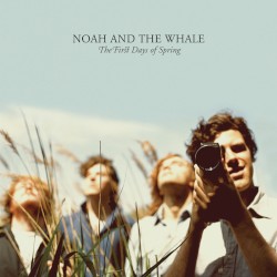 The First Days of Spring album by Noah and the Whale