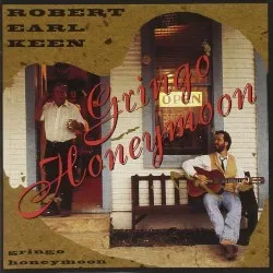 Gringo Honeymoon album by Robert Earl Keen