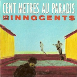 Cent mètres au paradis album by Les Innocents