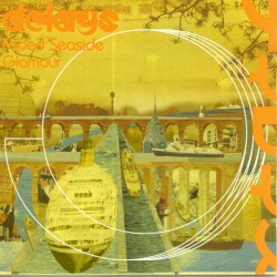 Faded Seaside Glamour album by Delays