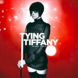 Peoples Temple album by Tying Tiffany