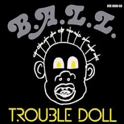 Trouble Doll – The Disappointing 3rd LP album by B.A.L.L.