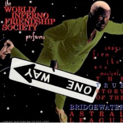 The True Story of the Bridgewater Astral League album by The World/Inferno Friendship Society