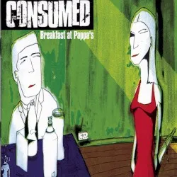 Breakfast at Pappa's album by Consumed