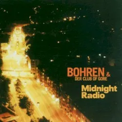 Midnight Radio album by Bohren & der Club of Gore