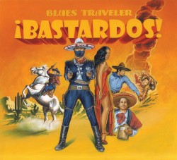 ¡Bastardos! album by Blues Traveler
