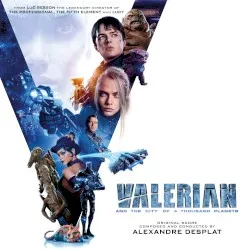 Valerian and the City of a Thousand Planets – Original Score album by Alexandre Desplat