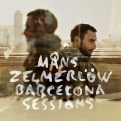 Barcelona Sessions album by Måns Zelmerlöw