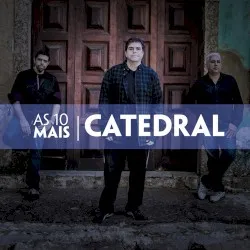 As Dez Mais album by Catedral