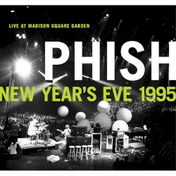 Phish: New Year's Eve 1995 – Live at Madison Square Garden album by Phish
