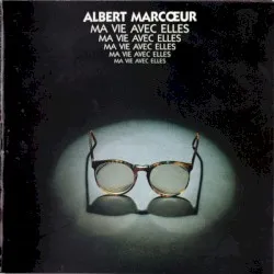 Ma vie avec elles album by Albert Marcœur