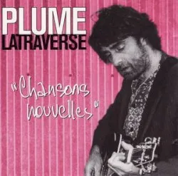 Chansons nouvelles album by Plume Latraverse