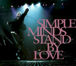 Stand By Love album by Simple Minds