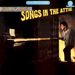 Songs in the Attic album by Billy Joel