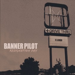 Resignation Day album by Banner Pilot