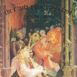 The Carla Bley Big Band Goes to Church album by Carla Bley