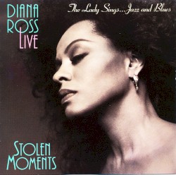Stolen Moments: The Lady Sings... Jazz and Blues album by Diana Ross