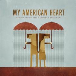 Hiding Inside the Horrible Weather album by My American Heart