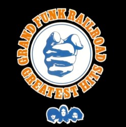 Grand Funk Railroad - Greatest Hits album by Grand Funk Railroad