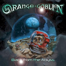 Back From The Abyss album by Orange Goblin