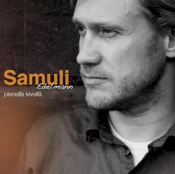 Pienellä kivellä album by Samuli Edelmann