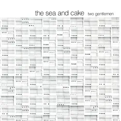 Two Gentlemen album by The Sea and Cake