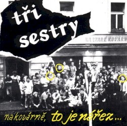 Na Kovárně to je nářez album by Tři sestry