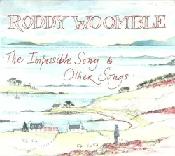 The Impossible Song & Other Songs album by Roddy Woomble