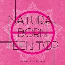 Natural Born Teen Top album by Teen Top
