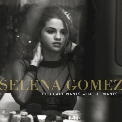 The Heart Wants What It Wants album by Selena Gomez
