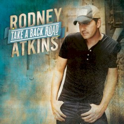 Take a Back Road album by Rodney Atkins