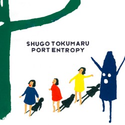 Port Entropy album by Shugo Tokumaru