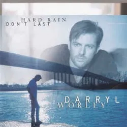 Hard Rain Don't Last album by Darryl Worley