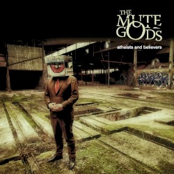 Atheists and Believers album by The Mute Gods
